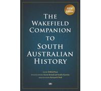The Wakefield Companion to South Australian History