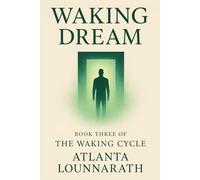 The Waking Cycle: Book Three - Waking Dream: 3