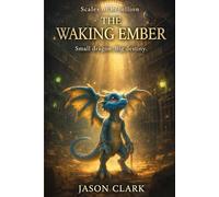 The Waking Ember: 1 (SCALES OF REBELLION)
