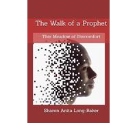 The Walk of a Prophet: This Meadow of Discomfort