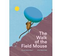 The Walk of the Field Mouse : A Picture Book