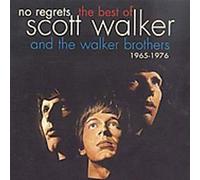 The Walker Brothers Scott Walker - No Regrets - The Best of Scott Walker and The Walker Brothers 1965 - 1976