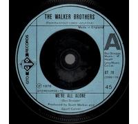 The Walker Brothers - We're All Alone - Walker Brothers 7" 45