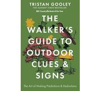 The Walker's Guide to Outdoor Clues and Signs: The bestselling classic that transforms how you see the world around you - a must-read for all nature lovers