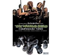 The Walking Dead Compendium (Book 3): The Walking Dead Compendium - Book 3 by Ro