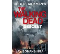 [The Walking Dead: Descent] (By: Robert Kirkman) [published: October, 2014]