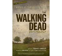 The Walking Dead Psychology: Psych of the Living Dead (Popular Culture Psychology)