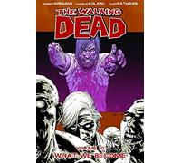 The Walking Dead Volume 10: What We Become of Kirkman, Robert on 18 August 2009