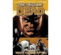 The Walking Dead Volume 18: What Comes After