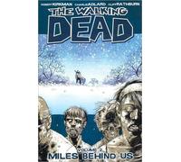 [The Walking Dead Volume 2: Miles Behind Us (Walking Dead (6 Stories))] [By: Kirkman, Robert] [April, 2009]
