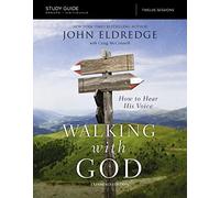 The Walking with God Study Guide Expanded Edition: How to Hear His Voice
