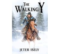 The Walking Y: 1 (The Walking Y Series)