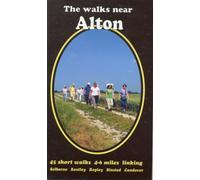 The Walks Near Alton: 45 Short Walks Selborne Bentley Ropley Binsted Candover (2nd Revised edition)