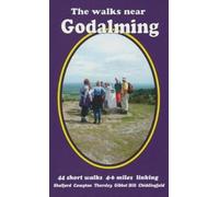 The walks near Godalming: 44 short walks 4-6 miles linking Shalford Compton Thursley Gibbet Hill Chiddingfold (3rd New edition)