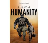 The Wall - Humanity: A Post-Apocalyptic Sci-Fi of Mutants, Betrayal, and Humanity’s Last Stand