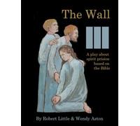 The Wall (Le Mur): A two act drama with music