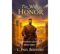 The Wall of Honor: A Story of Integrity and Courage (Champions of Character - Adventures in Courage, Compassion, and Service Series)