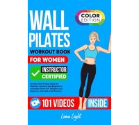 The Wall Pilates Workout Book For Women: Beautifully Illustrated Step-by-Step Workout Exercises For Toning, Flexibility, Strength, and Balance (Fun & Fit)