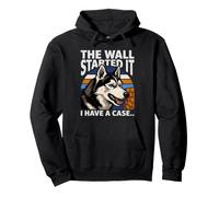 The Wall Started It I Have A Case Funny Husky Dog Pullover Hoodie