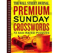 The Wall Street Journal Premium Sunday Crosswords: 72 Aaa-Rated Puzzles: 4 (Wall Street Journal Crosswords)