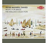 The Wallace Collection - Peter Maxwell-Davies: Music for Brass