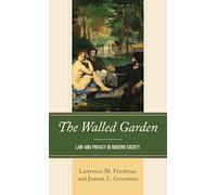 The Walled Garden: Law and Privacy in Modern Society