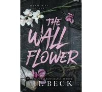 The Wallflower: A Dark New Adult Romance