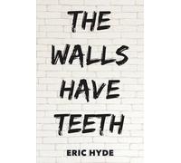 The Walls Have Teeth