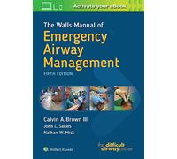 The Walls Manual of Emergency Airway Management