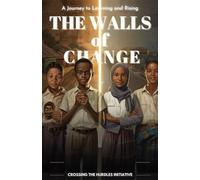 The Walls of Change: A Journey to Learning and Rising