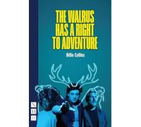 The Walrus Has a Right to Adventure (NHB Modern Plays)