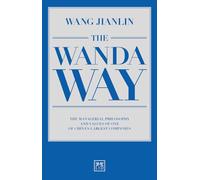 The Wanda Way: The Managerial Philosophy and Values of One of China's Largest Companies