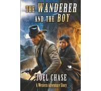The Wanderer and the Boy: A Classic Western Adventure