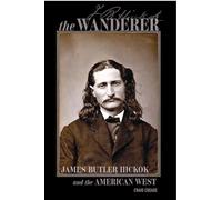 The Wanderer: James Butler Hickok and the American West