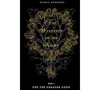 The Wanderer of the Night: For the Greater Good
