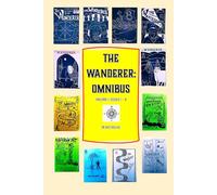 The Wanderer: Omnibus: volume I - issues 1 - 8