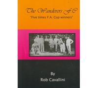 The Wanderers F.C.: Five Times F.A. Cup Winners