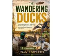 THE WANDERING DUCKS: Understanding Duck Migration, Wandering Patterns, and Environmental Adaptation in the Wild.