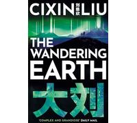 The Wandering Earth: Cixin Liu
