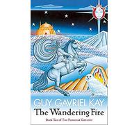THE WANDERING FIRE: The Fionavar Tapestry Book Two