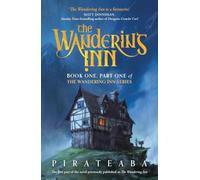 The Wandering Inn: Book One, Part One in the goblin-filled, slice-of-life LitRPG series and web serial sensation (The Wandering Inn Series)