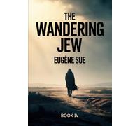 The Wandering Jew - Book 4: A New Translation