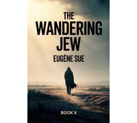 The Wandering Jew - Book 5: A New Translation