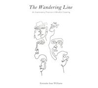 The Wandering Line: An Exploratory Practice In Mindful Creating