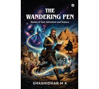 The Wandering Pen: Stories of God Adventure and Science