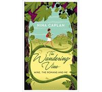 The Wandering Vine: Wine, the Romans and Me
