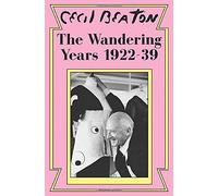 The Wandering Years: 1922-39: 1 (Cecil Beaton's Diaries)