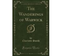 The Wanderings of Warwick (Classic Reprint)