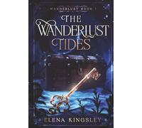 The Wanderlust Tides: A Pirate Fantasy Romance (Wanderlust Book I)