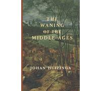 The Waning of the Middle Ages
